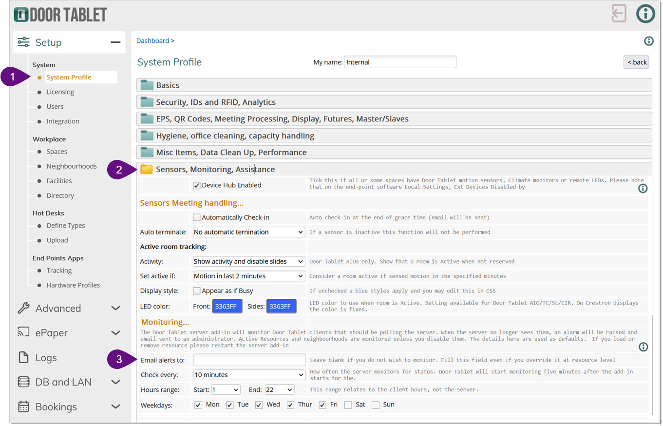 In the System Profile: Set monitoring times and email address for alerts when devices are not working as expected