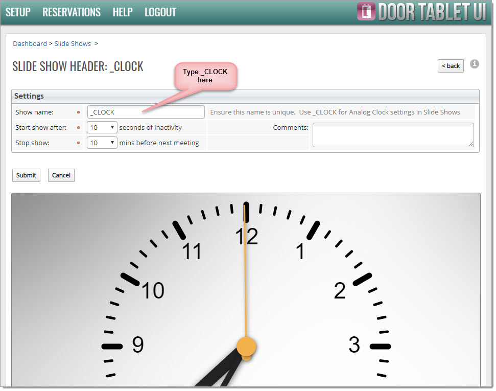 In order to ensure the clock shows, and disappears, at the required times, create a Slide Show Header, and name it "_CLOCK". The form will change as you type.